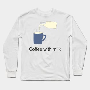 Coffee with milk Long Sleeve T-Shirt